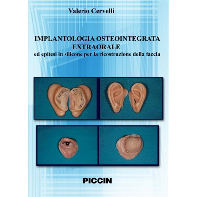 Implantologia Osteointegrata Extraorale ed epitesi in silicone per la ricostruzione della faccia - DVD